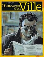 Couverture du livre « Histoires d'en ville Tome 1 ; Rochecardon t1 » de Olivier Berlion aux éditions Glenat