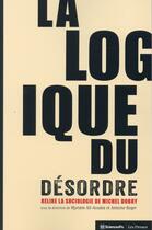 Couverture du livre « La logique du désordre » de Myriam Ait-Aoudia et Antoine Roger aux éditions Presses De Sciences Po