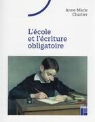 Couverture du livre « L'école et l'écriture obligatoire » de Anne-Marie Chartier aux éditions Retz