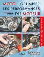 Couverture du livre « Restaurez & réparez ; moto ; optimiser les performances du moteur » de Francois-Arsene Jolivet aux éditions Etai