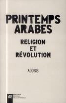 Couverture du livre « Printemps arabes ; religion et révolution » de Adonis aux éditions La Difference