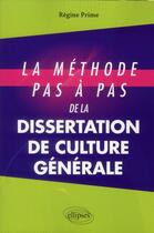 Couverture du livre « La méthode pas à pas de la dissertation de culture générale » de Regine Prime aux éditions Ellipses