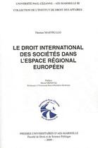 Couverture du livre « Le droit international des sociétés dans l'espace régional européen » de Thomas Mastrullo aux éditions Pu D'aix Marseille