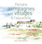 Couverture du livre « Peindre campagnes et villages à l'aquarelle » de Corneille-Issaverns- aux éditions Ouest France