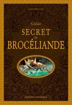 Couverture du livre « Secret de Brocéliande » de Claudine Glot aux éditions Ouest France