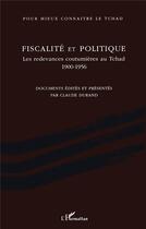 Couverture du livre « Fiscalité et politique ; les redevances coutumières au tchad, 1900-1956 » de Claude Durand aux éditions L'harmattan