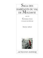 Couverture du livre « Saga des habitants du val de Moldavie ; conseils pour une jeune épouse » de Marion Aubert aux éditions Actes Sud-papiers