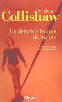 Couverture du livre « La dernière femme de ma vie » de Stephan Collishaw aux éditions Rivages