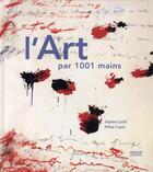 Couverture du livre « L'Art par 1001 mains » de Sophie Curtil aux éditions Milan