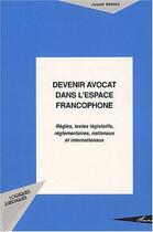 Couverture du livre « Devenir avocat dans l'espace francophone : Règles, textes législatifs, réglementaires, nationaux et internationaux » de Joseph Bemba aux éditions L'harmattan