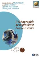 Couverture du livre « L'échographie de la grossesse ; promesses et vertiges » de Marie-Jose Soubieux et Michel Soule et Luc Gourand et Sylvain Missonnier aux éditions Eres