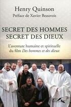 Couverture du livre « Secret des hommes, secret des dieux ; l'aventure humaine et spirituelle du film Des hommes et de dieux » de Henry Quinson aux éditions Presses De La Renaissance