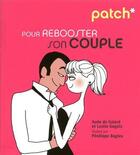 Couverture du livre « PATCH pour rebooster son couple » de Aude De Galard aux éditions First
