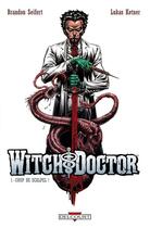 Couverture du livre « Witch doctor t.1 ; coup de scalpel ! » de Brandon Seifert et Lukas Ketner aux éditions Delcourt