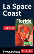 Couverture du livre « Floride ; la Space Coast » de  aux éditions Ulysse