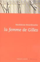 Couverture du livre « La femme de gilles » de Madeleine Bourdouxhe aux éditions Labor Litterature