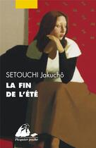 Couverture du livre « La fin de l'été » de Jakucho Setouchi aux éditions Picquier