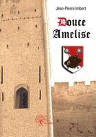 Couverture du livre « Douce Amélise » de Jean-Pierre Imbert aux éditions Edilivre