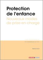 Couverture du livre « L'ESSENTIEL SUR t.320 : protection de l'enfance ; nouveaux modes de prise en charge » de Stephane Durin aux éditions Territorial