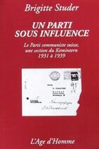 Couverture du livre « Un parti sous influence » de Brigitte Studer aux éditions L'age D'homme