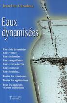 Couverture du livre « Eaux dynamisées » de Jean-Luc Caradeau aux éditions Trajectoire