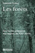 Couverture du livre « Les forêts : Des forêts primaires aux enjeux du XXIe siècle » de Laurent Testot aux éditions Frémeaux & Associés