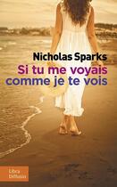 Couverture du livre « Si tu me voyais comme je te vois » de Nicholas Sparks aux éditions Libra Diffusio