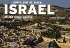 Couverture du livre « Israël et les lieux saints entre ciel et terre » de  aux éditions National Geographic