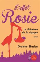 Couverture du livre « L'effet Rosie ; le théorème de la cigogne » de Graeme Simsion aux éditions A Vue D'oeil