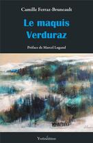 Couverture du livre « Le maquis Verduraz » de Camille Ferraz-Bruneault aux éditions Francois Baudez