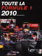 Couverture du livre « Toute la Formule 1 (édition 2010) » de Jean-Francois Galeron aux éditions Chronosports