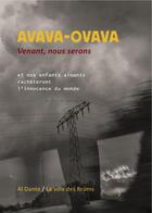 Couverture du livre « Avava-ovava ; venant, nous serons ; et nos enfants aimants rachèteront l'innocence du monde » de  aux éditions Al Dante