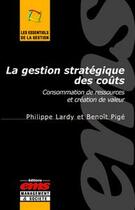 Couverture du livre « La gestion stratégique des coûts » de Benoit Pige et Philippe Lardy aux éditions Editions Ems