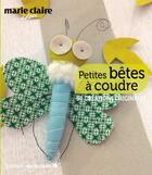 Couverture du livre « Petites bêtes à coudre ; 50 créations originales » de  aux éditions Marie-claire