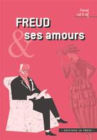 Couverture du livre « Freud et ses amours » de Jean-Pierre Kamieniak aux éditions In Press