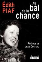 Couverture du livre « Au bal de la chance » de Edith Piaf aux éditions Editions De La Loupe