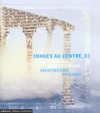 Couverture du livre « Images au centre architecture et paysages 2001 » de  aux éditions Editions Du Patrimoine