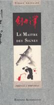 Couverture du livre « Le maitre des signes » de Aroneanu/Dehong aux éditions Alternatives