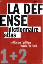 Couverture du livre « La Défense, dictionnaire et atlas ; architecture/politique, histoire/territoire. » de Pierre Chabard et Virginie Picon-Lefebvre aux éditions Parentheses