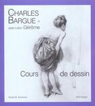 Couverture du livre « Charles Bargue et Jean-Léon Gérome ; cours de dessin » de Ackerman Gerald aux éditions Acr