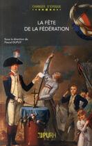 Couverture du livre « La Fête de la Fédération » de Pascal Dupuy aux éditions Pu De Rouen