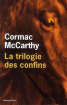 Couverture du livre « La trilogie des confins : Intégrale » de Cormac McCarthy aux éditions Editions De L'olivier