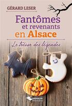 Couverture du livre « Fantômes et revenants en Alsace ; le trésor des légendes » de Gerard Leser aux éditions L'harmattan