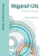 Couverture du livre « Bhagavad gita ; l'essence du yoga » de Stephen Mitchell aux éditions Synchronique