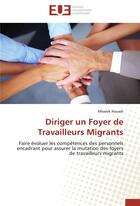 Couverture du livre « Diriger un foyer de travailleurs migrants » de Aouadi-M aux éditions Editions Universitaires Europeennes