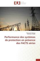 Couverture du livre « Performance des systemes de protection en presence des facts series » de Zellagui/Chaghi aux éditions Editions Universitaires Europeennes