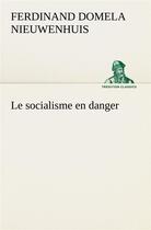 Couverture du livre « Le socialisme en danger » de Domela Nieuwenhuis F aux éditions Tredition