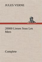 Couverture du livre « 20000 lieues sous les mers complete » de Jules Verne aux éditions Tredition