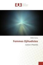 Couverture du livre « Femmes Djihadistes : Justice in Rwanda » de Nabila Hamza aux éditions Editions Universitaires Europeennes