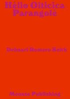 Couverture du livre « Parangolé : entre révolte et poésie » de Helio Oiticica aux éditions Mousse Publishing